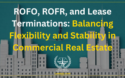ROFO, ROFR, and Lease Terminations: Balancing Flexibility and Stability in Commercial Real Estate